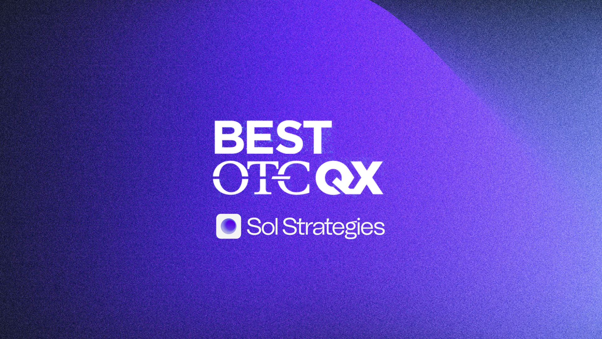 Sol Strategies Inc. Announces Upgrade to OTCQX Best Market
