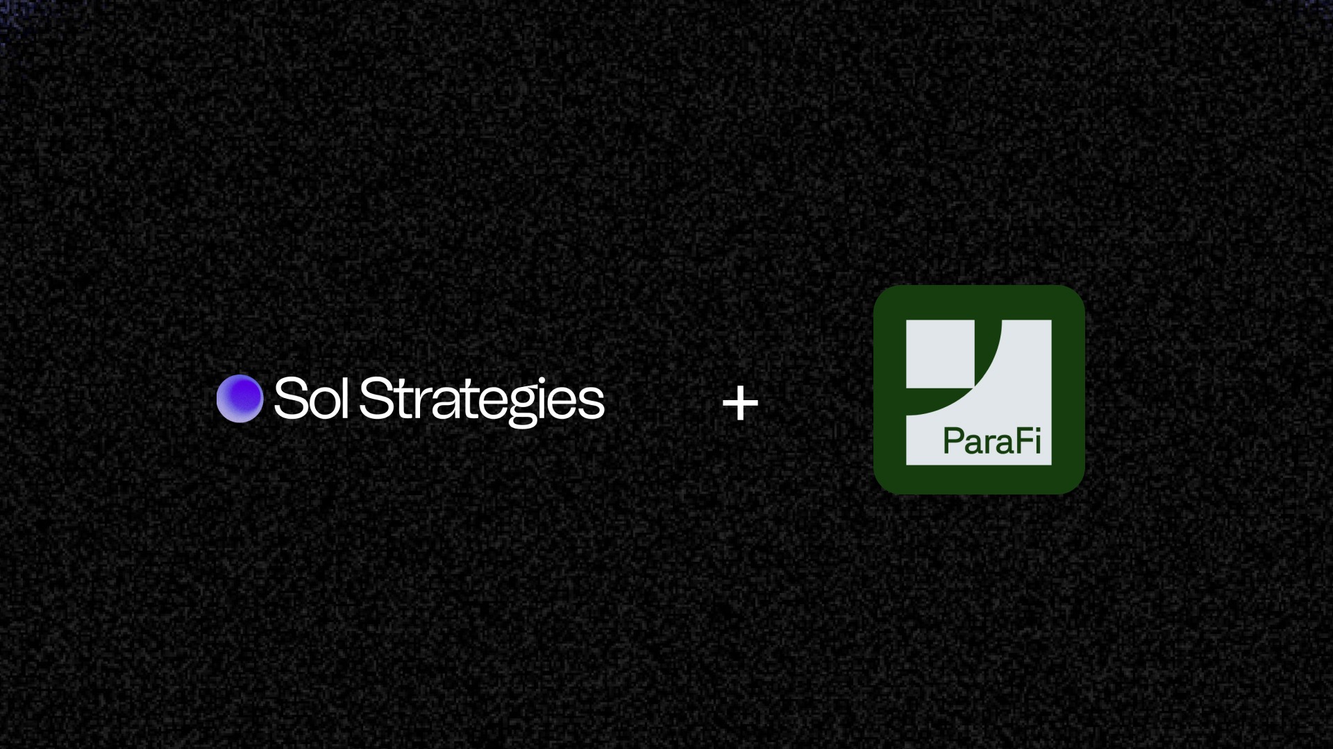 Sol Strategies Announces Completion of CAD $27.5 Million Private Placement by ParaFi Capital