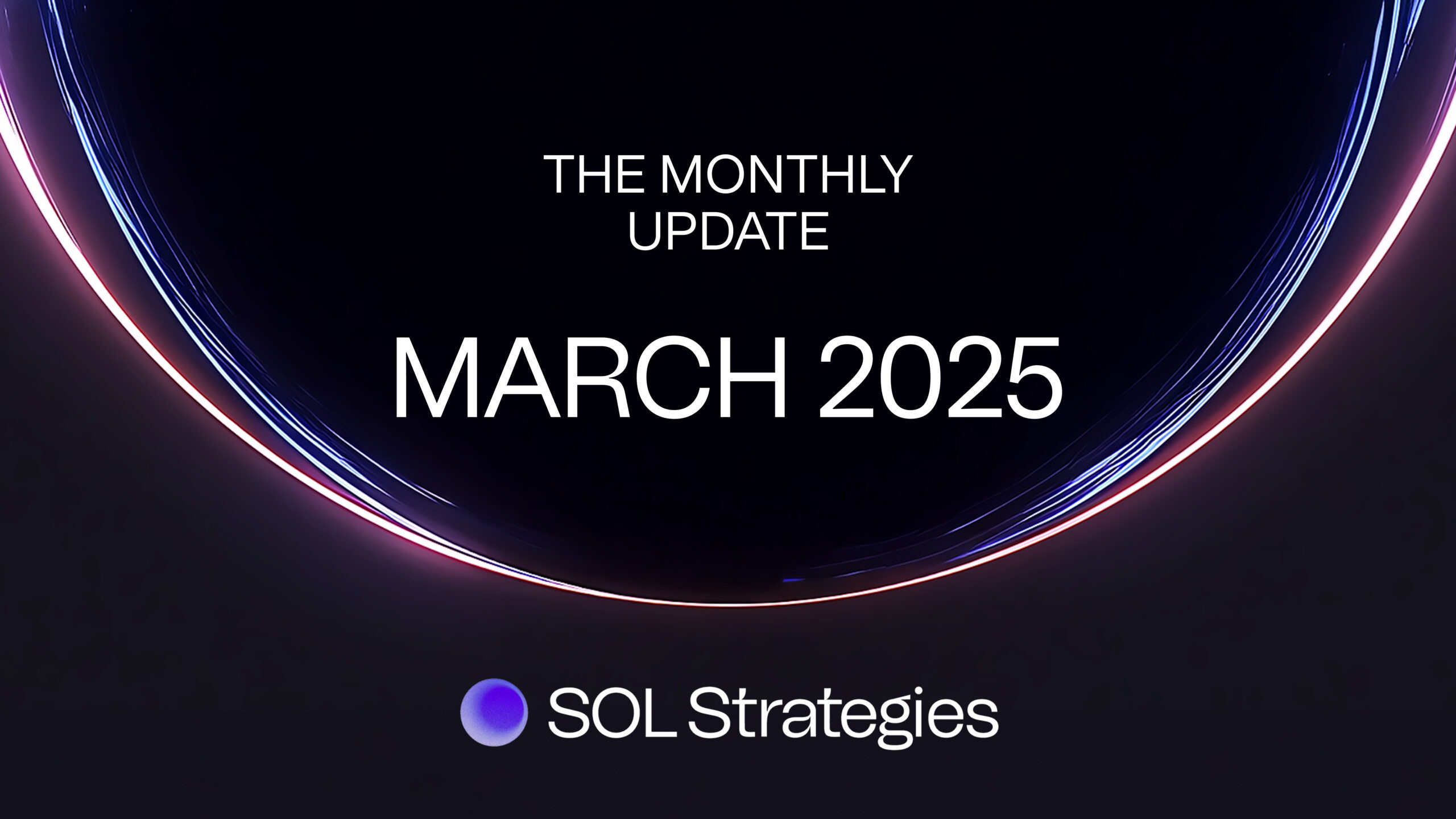 SOL Strategies Provides Monthly Operational Update: March 2025