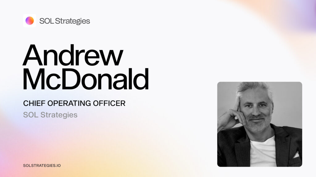 SOL Strategies Promotes Andrew McDonald to Chief Operating Officer