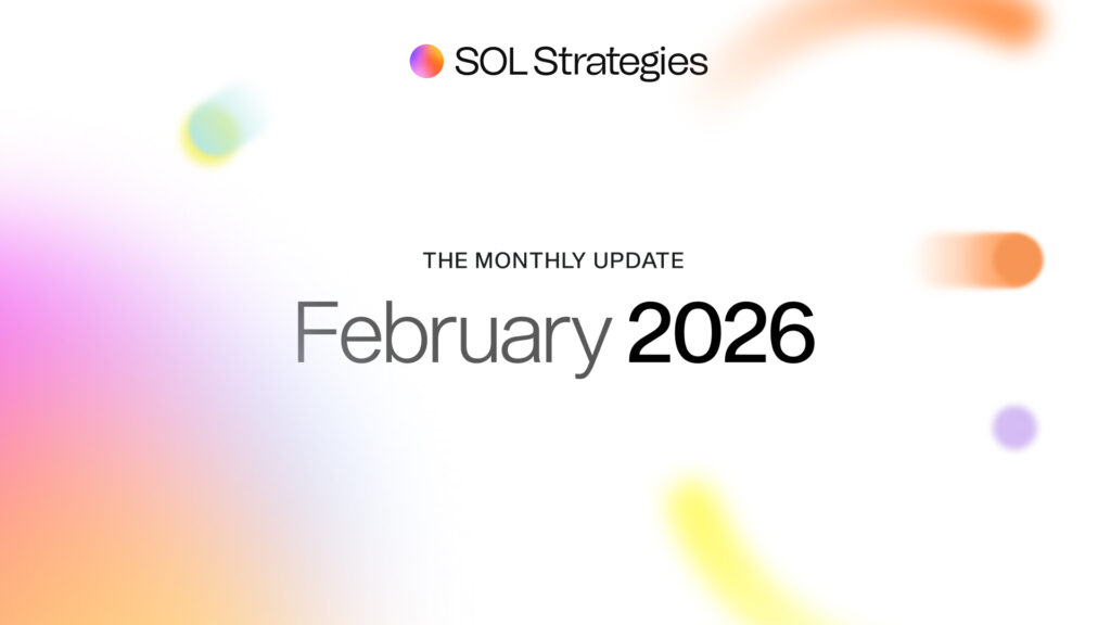 SOL Strategies February 2026 Monthly Business Update