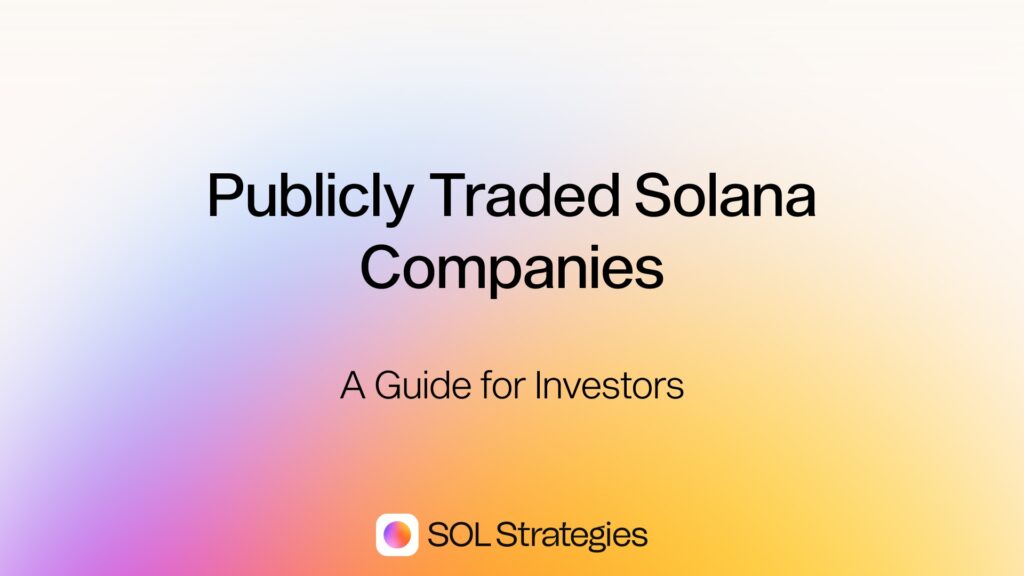 Publicly Traded Solana Companies: A Guide for Investors