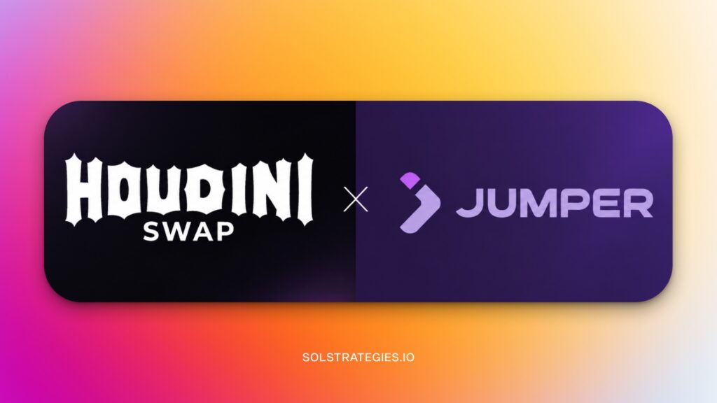 SOL STRATEGIES’S HOUDINI SWAP TO BRING PRIVATE CROSS-CHAIN TRANSACTIONS TO JUMPER