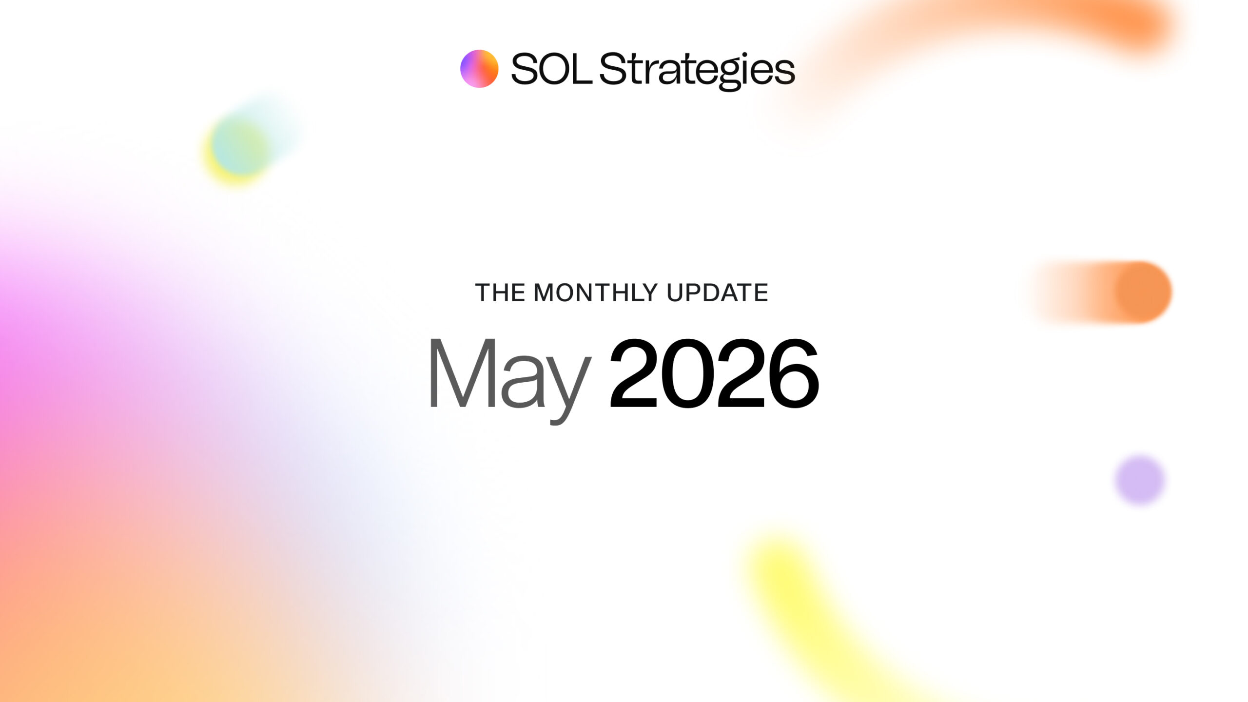 SOL STRATEGIES MAY 2026 MONTHLY BUSINESS UPDATE