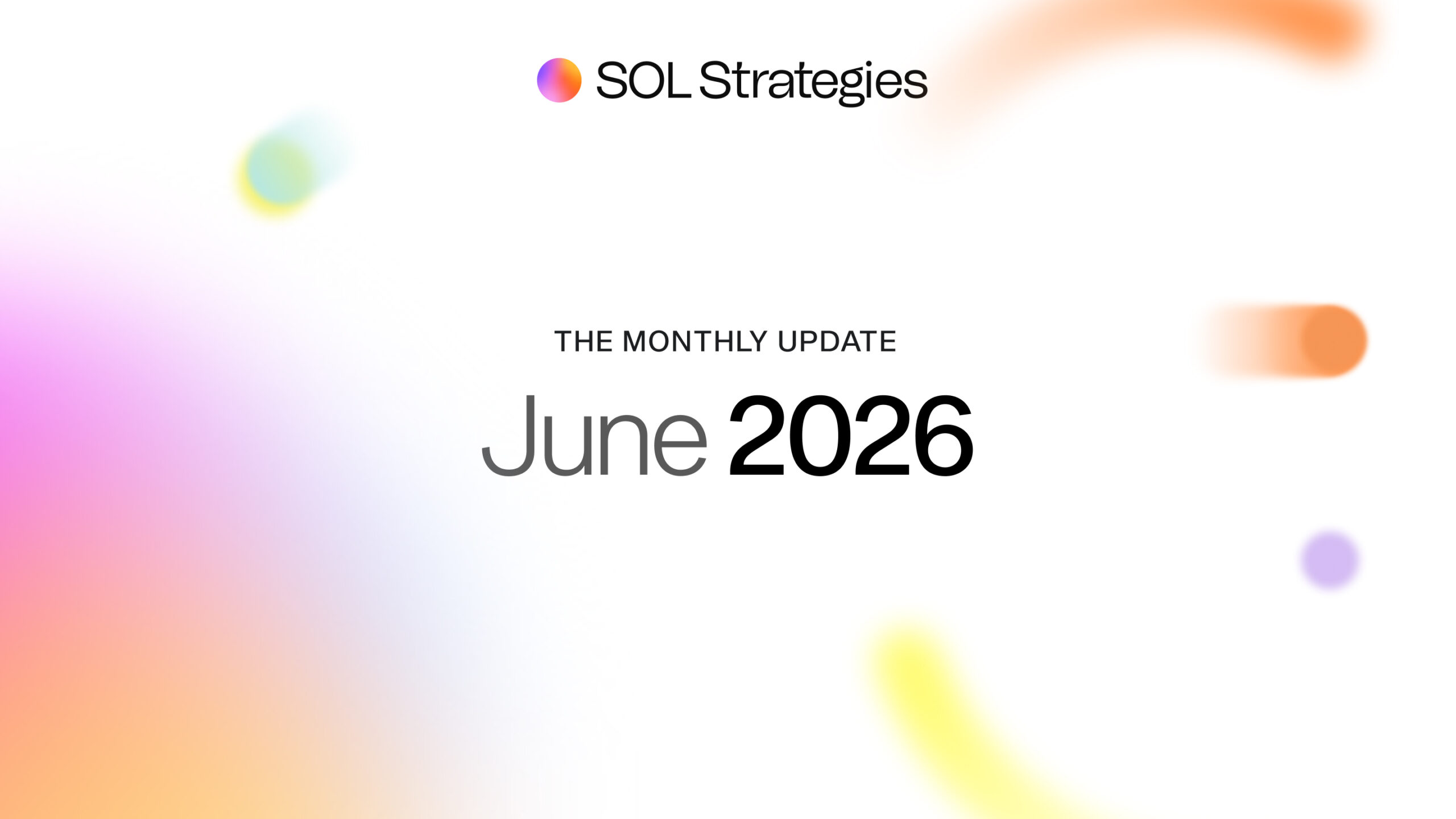 SOL STRATEGIES JUNE 2026 MONTHLY BUSINESS UPDATE