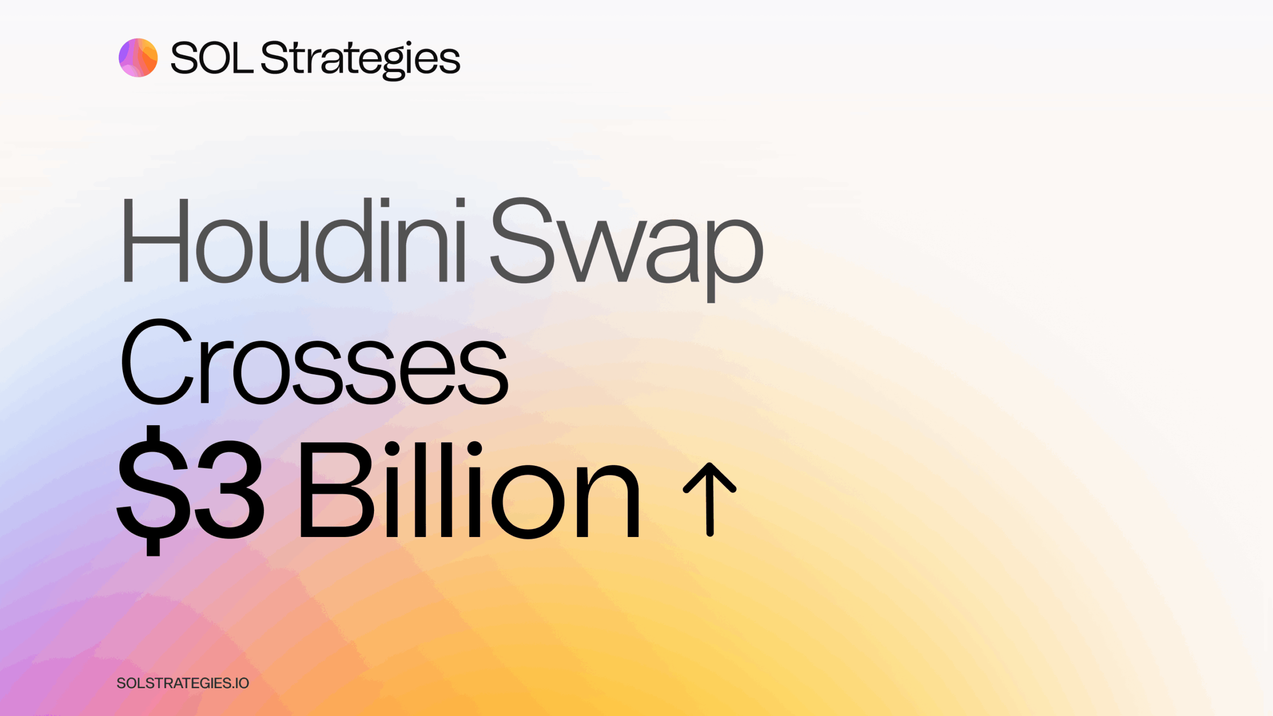 SOL STRATEGIES’ HOUDINI SWAP CROSSES US$3 BILLION IN CUMULATIVE SWAP VOLUME